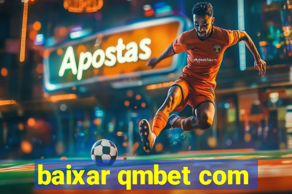 baixar qmbet com